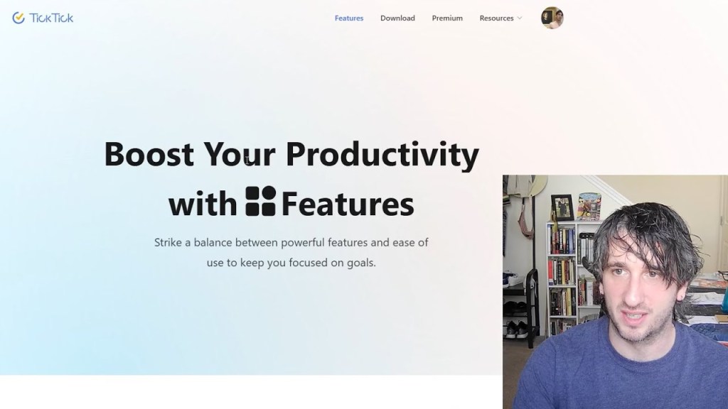 Screenshot of TickTick's website promoting 'Boost Your Productivity with Features' alongside a video thumbnail of the author speaking from his home office